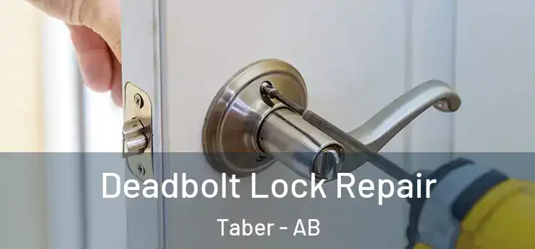  Deadbolt Lock Repair Taber - AB