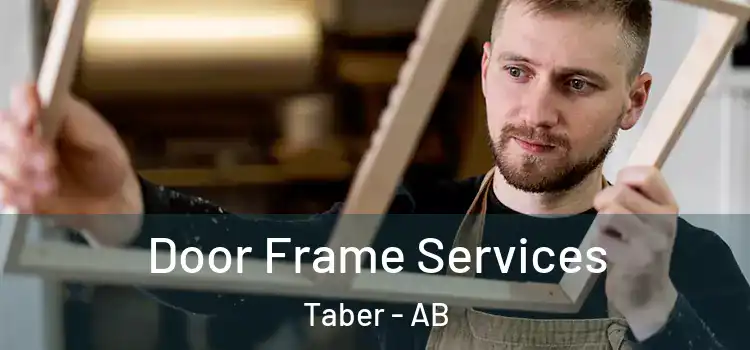 Door Frame Services Taber - AB